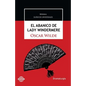 El abanico de Lady Windermere: Comedia en torno a una mujer buena - Paperback