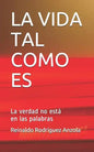 La Vida Tal Como Es: La verdad no está en las palabras - Paperback