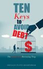 Ten Keys to Avoid Debt: The Devils Evil Borrowing Trap - Paperback