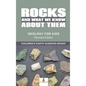 Rocks and What We Know About Them - Geology for Kids Revised Edition Children's Earth Sciences Books - Hardcover