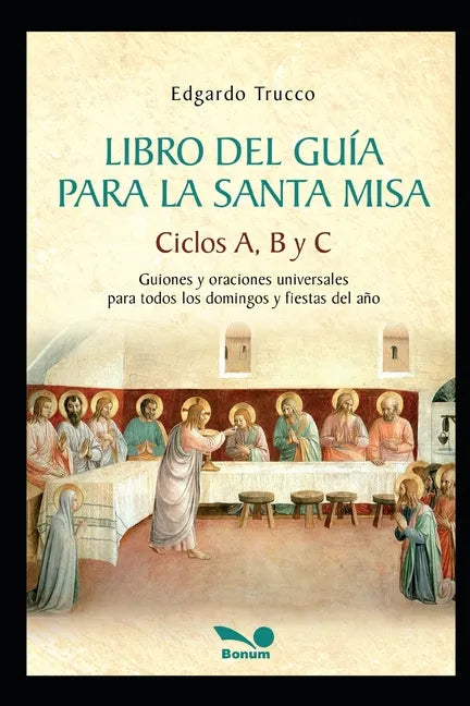 Libro del Guía para la Santa Misa: Guiones y oraciones universales para todos los domingos y fiestas del año - Paperback