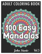 100 Easy Mandalas: An Adult Coloring Book with Fun, Simple, and Relaxing Coloring Pages (Volume 5) - Paperback