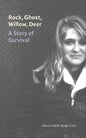Rock, Ghost, Willow, Deer: A Story of Survival - Hardcover