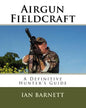 Airgun Fieldcraft: A Definitive hunter's guide - Paperback