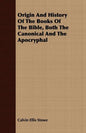 Origin And History Of The Books Of The Bible, Both The Canonical And The Apocryphal - Paperback