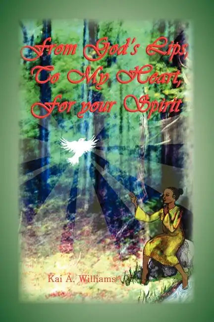 From God's Lips, to My Heart, for Your Spirit - Paperback