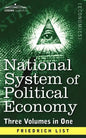 National System of Political Economy: The History (Three Volumes in One) - Paperback