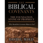 The Biblical Covenants: The Foundation Stone of Prophecy Why Should the Covenants Matter to You - Paperback