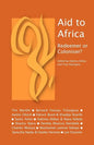 Aid to Africa: Redeemer or Coloniser? - Paperback