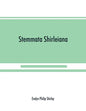 Stemmata Shirleiana: of the Annals of the Shirley Family, Lord of nether Etindon in the county of warwick and of shirley in the county of Derby - Paperback