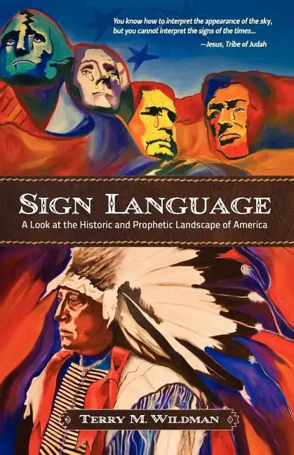 Sign Language: A Look at the Historic and Prophetic Landscape of America - Paperback