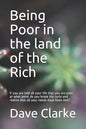 Being Poor in the land of the Rich: If you are told all your life that you are poor, at what point do you break the cycle and realize that all your ne - Paperback