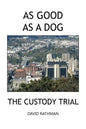 As Good as a Dog: The Custody Trial - Paperback