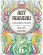 Art Nouveau Coloring Book: Sea Life Designs: (Exotic Ocean Animals and Luscious Marine Plants) - Paperback