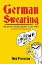 German Swearing: Top German Insults and How to Use Them (A Quick and Dirty Guide) - Paperback