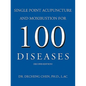 Single Point Acupuncture and Moxibustion for 100 Diseases - Paperback