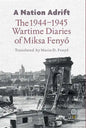 A Nation Adrift: The 1944-1945 Wartime Diaries of Miksa Fenyő - Paperback