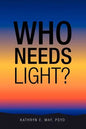Who Needs Light? - Paperback