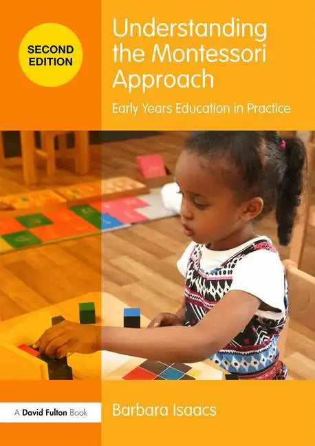 Understanding the Montessori Approach: Early Years Education in Practice - Paperback