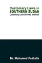 Customary Laws in Southern Sudan: Customary Laws of Dinka and Nuer - Paperback