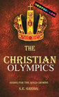 The Christian Olympics: Going for the Gold Crowns(Christian living books for women and men) - Hardcover