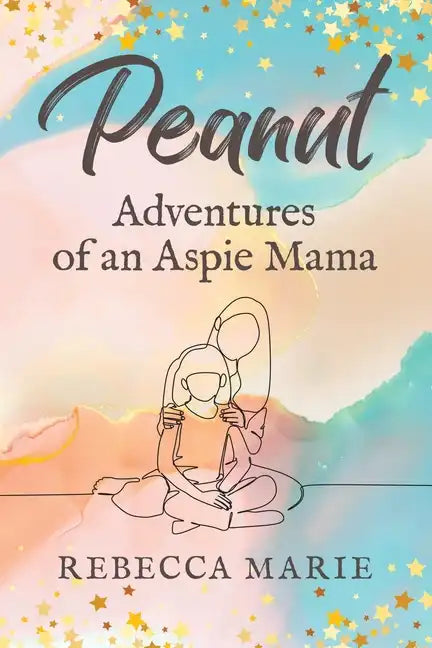 Peanut: Adventures of an Aspie Mama - Paperback