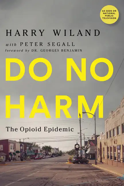Do No Harm: The Opioid Epidemic - Paperback