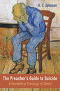 The Preacher's Guide to Suicide: A Homiletical Theology of Death - Paperback