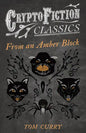 From an Amber Block (Cryptofiction Classics - Weird Tales of Strange Creatures) - Paperback