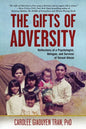 The Gifts of Adversity: Reflections of a Psychologist, Refugee, and Survivor of Sexual Abuse - Paperback