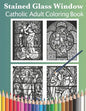 Stained Glass Window: Catholic Adult Coloring Book - Paperback