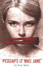 Perhaps it was Jane: A twist on the mystery of Jack the Ripper - Paperback