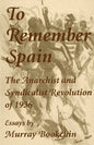 To Remember Spain: The Anarchist and Syndicalist Revolution of 1936 - Paperback