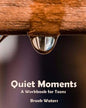 Quiet Moments: A Workbook for Teenage Depression and Anxiety - Paperback