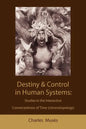 Destiny and control in human systems: studies in the interactive connectedness of time (chronotopology) - Paperback