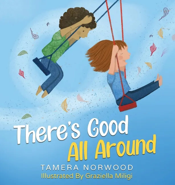 There's Good All Around - Hardcover