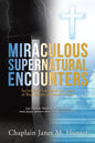 Miraculous Supernatural Encounters - Paperback