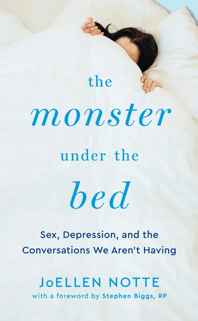 The Monster Under the Bed: Sex, Depression, and the Conversations We Aren't Having - Paperback
