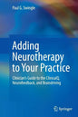 Adding Neurotherapy to Your Practice: Clinician's Guide to the Clinicalq, Neurofeedback, and Braindriving - Paperback