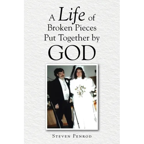 A Life of Broken Pieces Put Together by God - Paperback