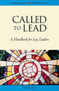 Called to Lead: A Handbook for Lay Leaders - Paperback