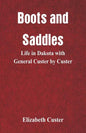 Boots and Saddles: Life in Dakota with General Custer by Custer - Paperback