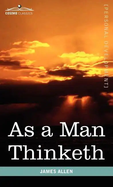 As a Man Thinketh - Hardcover