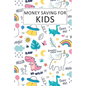 Money Saving for Kids: Teaching Kids to Save Money Help Them Reach Their Goals - Paperback