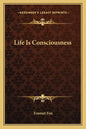 Life Is Consciousness - Paperback