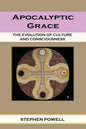 Apocalyptic Grace: The Evolution of Culture and Consciousness - Paperback