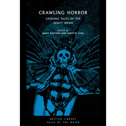 Crawling Horror: Creeping Tales of the Insect Weird - Paperback