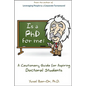 Is a PhD for Me? Life in the Ivory Tower: A Cautionary Guide for Aspiring Doctoral Students - Paperback