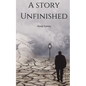A Story Unfinished - Paperback