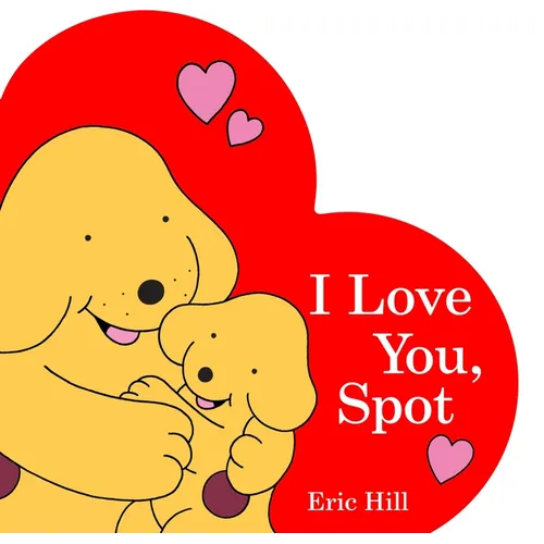 I Love You, Spot - Board Book